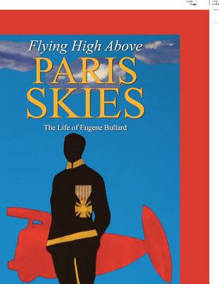 Flying High Above Paris Skies: The Life of Eugene Bullard - Obiora N. Anekwe