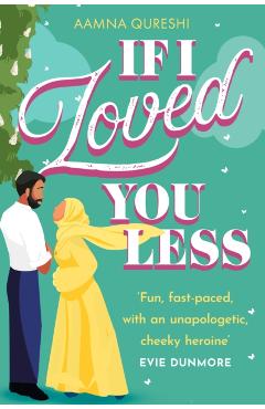 If I Loved You Less - Aamna Qureshi