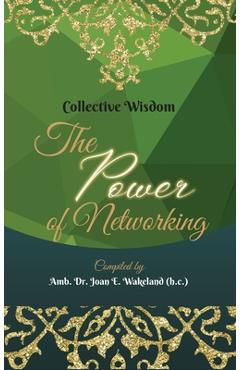 Coperta cărții 'Collective Wisdom: The Power of Networking - Amb Joan E. Wakeland (h C)'
