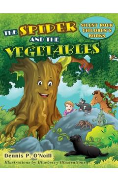 Coperta cărții 'The Spider and the Vegetables - Dennis P. O'neill'