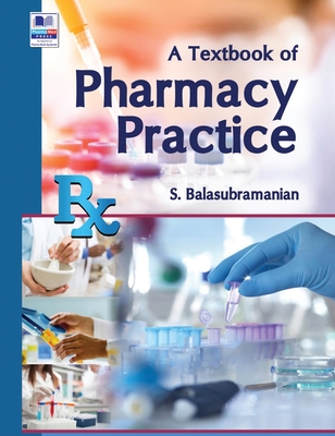 A Textbook of Pharmacy Practice - S. Balasubramanian
