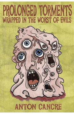 Poza produsului Prolonged Torments Bound in the Worst of Evils - Anton Cancre