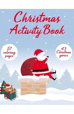 Coperta cărții 'Christmas Activity Book: 57 Coloring Pages and 43 Christmas Games - Razvan Nitu'