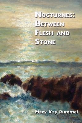 Coperta cărții 'Nocturnes: Between Flesh and Stone - Mary Kay Rummel'