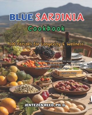 Blue Sardinia: A Kitchen Cookbook with 100 Diet Recipes for Longevity & Wellness - Jentezen Reed