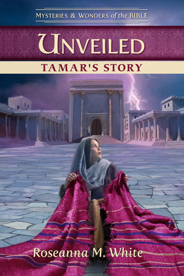 Unveiled Tamar's Story - Roseanna M. White