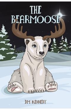 The Bearmoose - Dm Kennedy