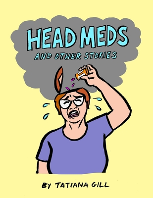 Head Meds and Other Stories - Tatiana Gill