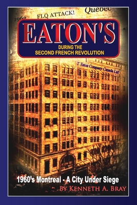 Coperta cărții 'EATON'S During The Second French Revolution - Kenneth A. Bray'