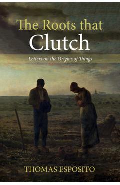 Poza produsului The Roots that Clutch - Thomas Esposito