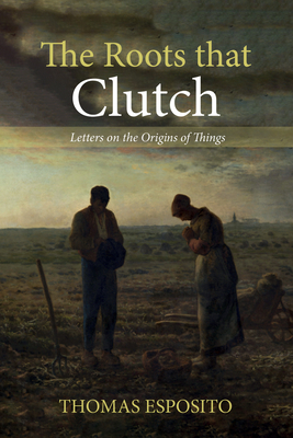 The Roots that Clutch - Thomas Esposito