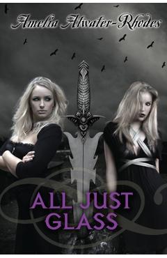 Coperta cărții 'All Just Glass - Amelia Atwater-rhodes'