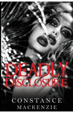 Deadly Disclosure - Constance Mackenzie