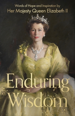 Coperta cărții 'Enduring Wisdom: Words of Hope and Inspiration by Her Majesty Queen Elizabeth II - Elizabeth Ii Her Late Majesty Queen'