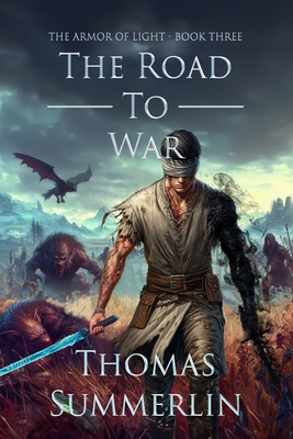 Coperta cărții 'The Road to War: Armor of Light, Book Three - Thomas Summerlin'