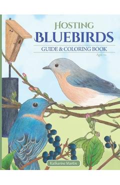 Coperta cărții 'Hosting Bluebirds Guide and Coloring Book - Katharine Martin'