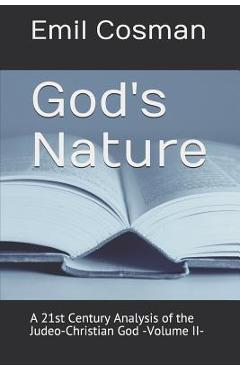 Coperta cărții 'God's Nature: A 21st Century Analysis of the Judeo-Christian God -Volume II- - Emil Cosman'