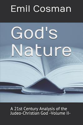 Coperta cărții 'God's Nature: A 21st Century Analysis of the Judeo-Christian God -Volume II- - Emil Cosman'