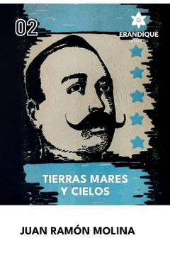 Coperta cărții 'Tierra, mares y cielos - Juan Ramón Molina'