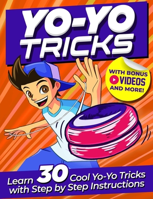 Coperta cărții 'Yoyo Tricks for Kids: Master 30 Cool Yoyo Tricks with Easy Step-by-Step Illustrations, BONUS Videos & More! - Jasper'