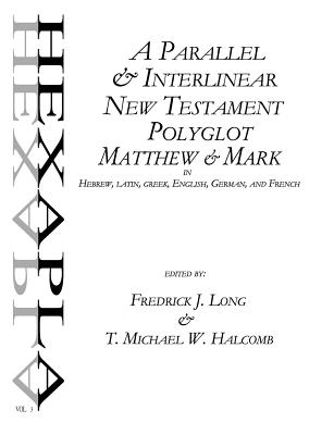 Coperta cărții 'A Parallel & Interlinear New Testament Polyglot: Matthew-Mark in Hebrew, Latin, Greek, English, German, and French - T.'