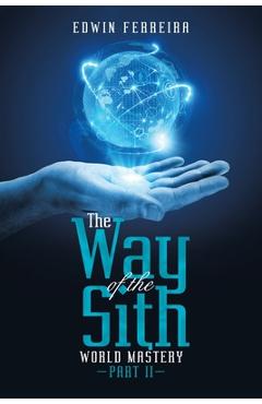 Poza produsului The Way of the Sith: World Mastery - Edwin Ferreira