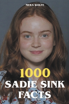 1000 Sadie Sink Facts - Mera Wolfe