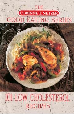 Coperta cărții '101 Low Cholesterol Recipes - Corinne T. Netzer'