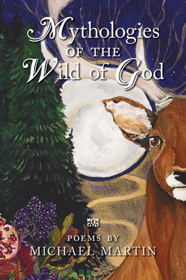 Coperta cărții 'Mythologies of the Wild of God - Michael Martin'