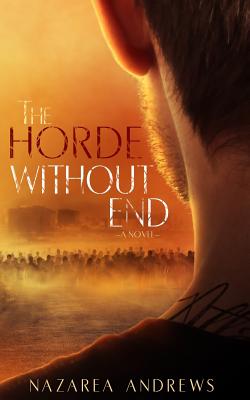 The Horde Without End - Nazarea Andrews