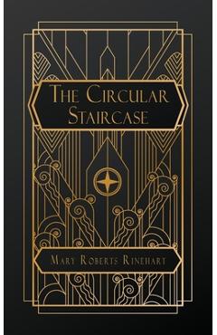 Poza produsului The Circular Staircase - Mary Roberts Rinehart