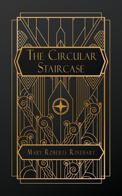 The Circular Staircase - Mary Roberts Rinehart
