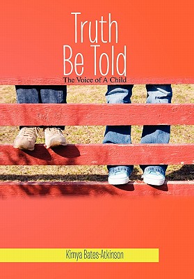 Truth Be Told: The Voice of a Child - Kimya Bates-atkinson