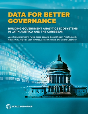 Data for Better Governance: Building Government Analytics Ecosystems in Latin America and the Caribbean - Juan Francisco Santini