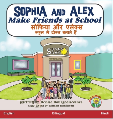 Coperta cărții 'Sophia and Alex Make Friends at School: सोफिया और एलेक्स स&# - Denise Bourgeois-vance'