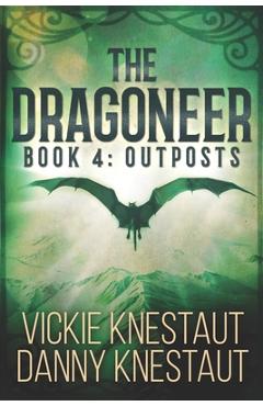 Coperta cărții 'The Dragoneer: Book 4: Outposts - Danny Knestaut'