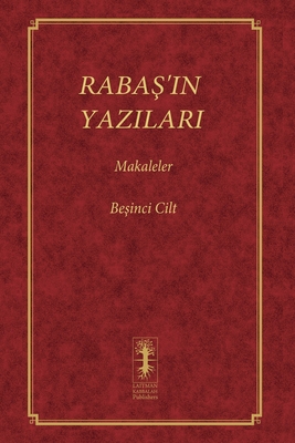 RabaŞ'in Yazilari - Makaleler: Beşinci Cilt - Baruch Shalom Ashlag