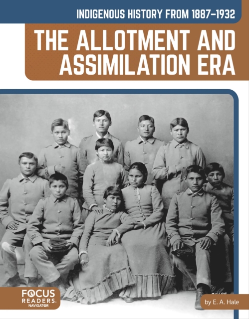 Indigenous History from 1887-1932: The Allotment and Assimilation Era - E. A. Hale
