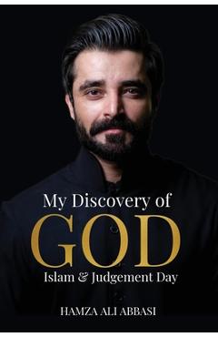 Coperta cărții 'My Discovery of God, Islam and Judgement Day - Hamza Ali Abbasi'