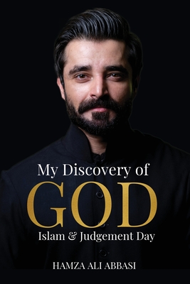 Coperta cărții 'My Discovery of God, Islam and Judgement Day - Hamza Ali Abbasi'