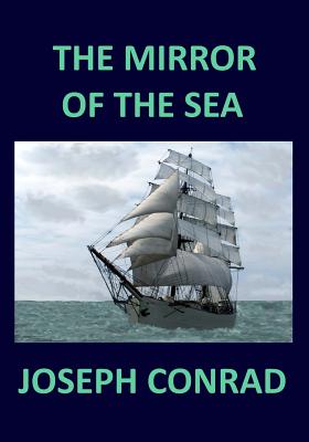 THE MIRROR OF THE SEA Joseph Conrad - Joseph Conrad