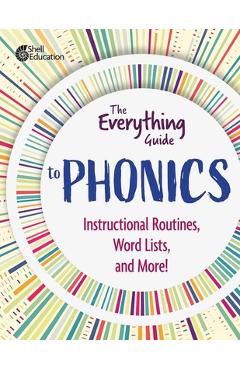 Coperta cărții 'The Everything Guide to Phonics: Instructional Routines, Words Lists, and More -'