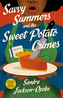 Savvy Summers and the Sweet Potato Crimes: A Mystery - Sandra Jackson-opoku