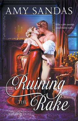 Ruining the Rake - Amy Sandas