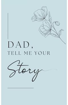 Coperta cărții 'Dad, I want to hear your story (Hardback) - Lulu And Bell'