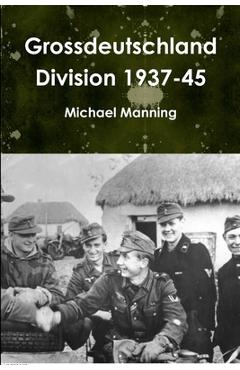 Coperta cărții 'Grossdeutschland Division 1937-45 - Michael Manning'