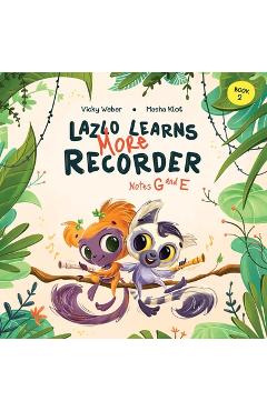 Coperta cărții 'Lazlo Learns More Recorder: Notes G and E - Vicky Weber'