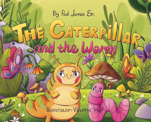 The Caterpillar and the Worm - Paul James