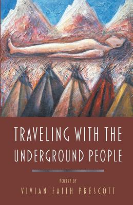 Traveling with the Underground People - Vivian Faith Prescott