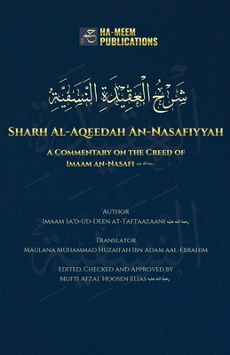 Sharh Al-Aqeedah An-Nasafiyyah: A Commentary on the Creed of Imaam an-Nasafi - Imaam Sa'd-ud-deen At-taftaazaani